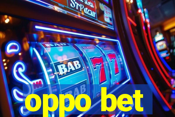 oppo bet